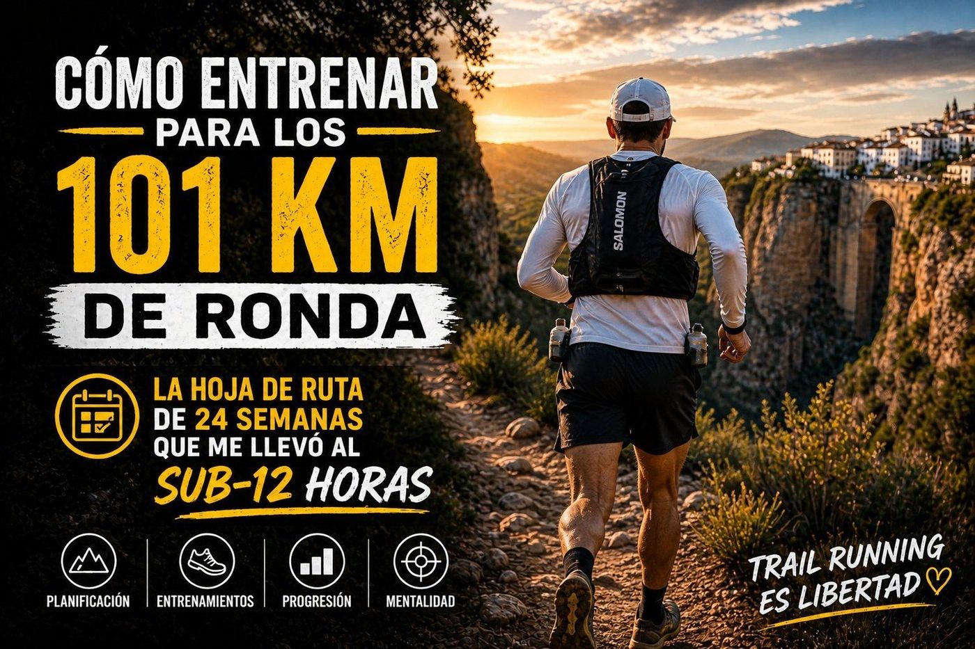 Cómo entrenar para los 101 KM de Ronda — hoja de ruta de 24 semanas Diego Guerra sub-12h
