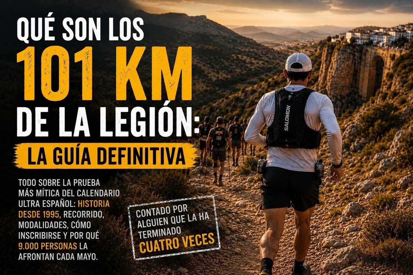 101 KM de La Legión en Ronda — la guía definitiva de la prueba más mítica del calendario ultra español